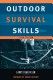 Outdoor Survival Skills Outdoor Survival Skills